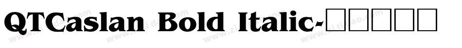 QTCaslan Bold Italic字体转换